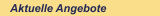 Aktuelle Angebote
